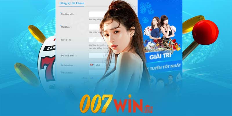 Hướng dẫn đăng ký tài khoản trên 007win